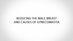 Dr. Bond on Gynecomastia