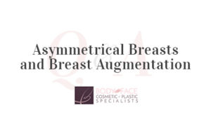 Dealing with Asymmetrical Breasts and Breast Augmentation