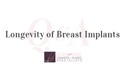 Body and Face NJ: Longevity of Breast Implants